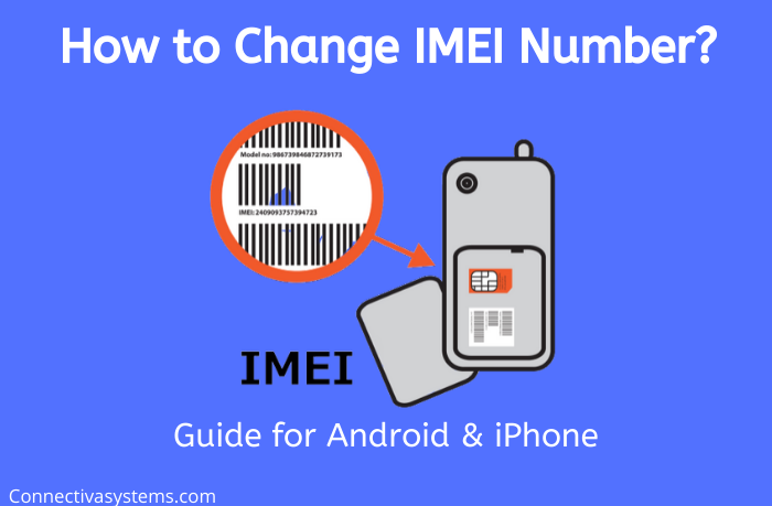 Comment changer le numéro IMEI sur Android et iPhone ?